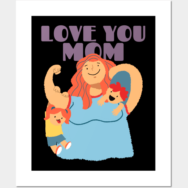 Love you mom | mothers day gift Wall Art by Evolutiony